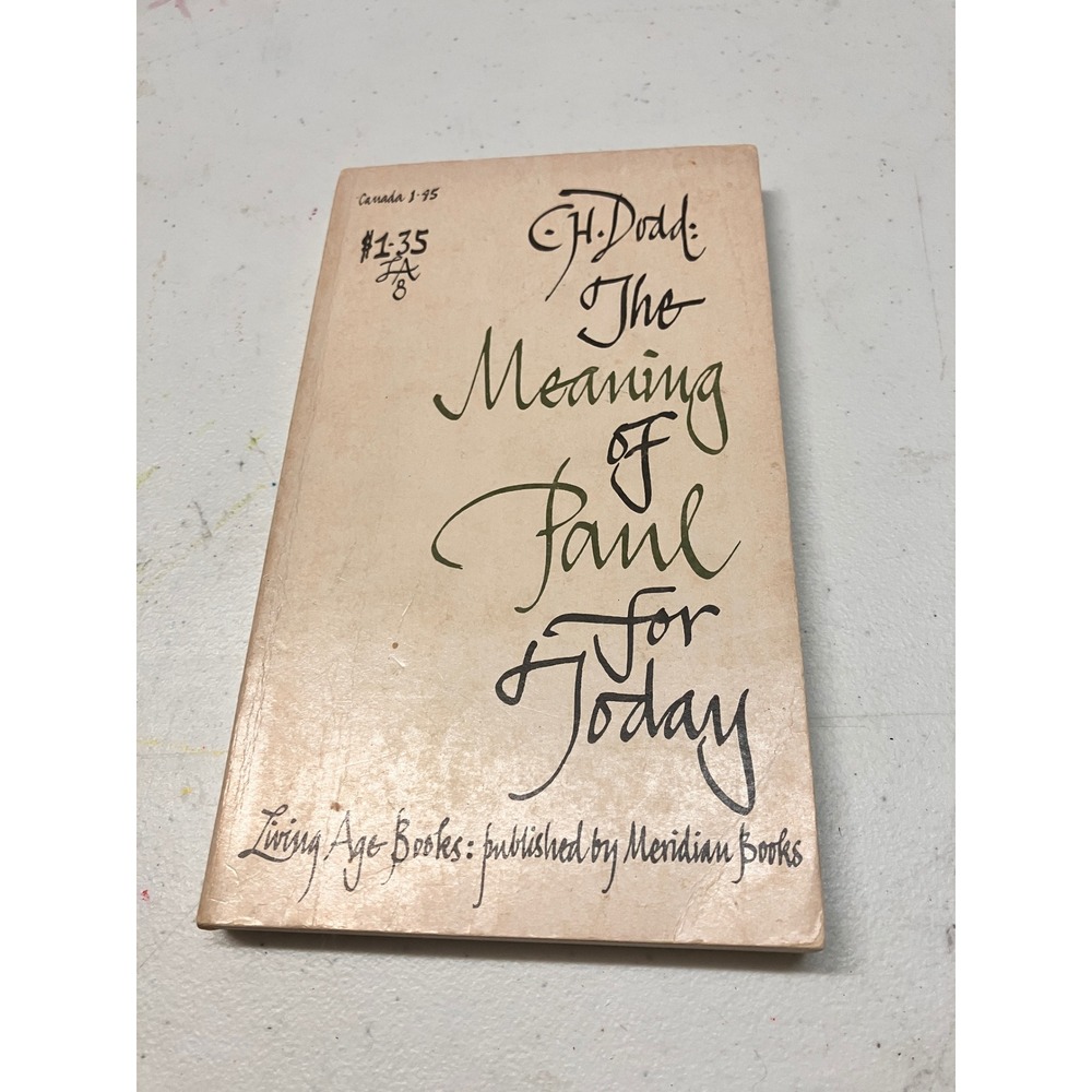 The Meaning of Paul for Today C.H. Dodd 1961 Living Age Books LA 8 Paperback